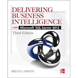 Delivering Business Intelligence with Microsoft SQL Server 2012 3/E 3rd Edition